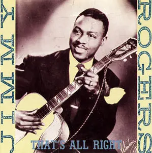 Jimmy Rogers - Thats All Right (Charly) (1989) [Re-Up]