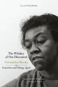 The Whiskey of our Discontent: Gwendolyn Brooks as Conscience and Change Agent