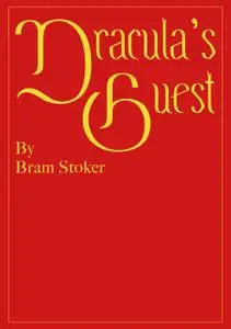 «Dracula's Guest» by Bram Stoker