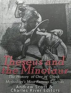 Theseus and the Minotaur: The History of One of Greek Mythology’s Most Famous Legends