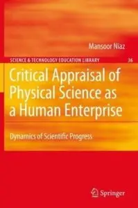 Critical Appraisal of Physical Science as a Human Enterprise: Dynamics of Scientific Progress [Repost]