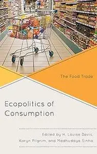 The Ecopolitics of Consumption: The Food Trade