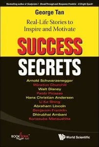 Success Secrets: Real-Life Stories to Inspire and Motivate