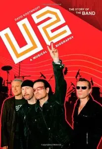 U2: A Musical Biography (The Story of the Band) (Repost)