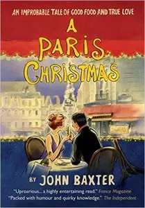 A Paris Christmas: An improbable tale of good food and true love