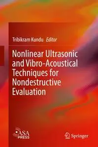 Nonlinear Ultrasonic and Vibro-Acoustical Techniques for Nondestructive Evaluation (Repost)