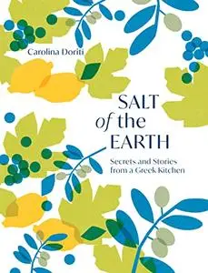 Salt of the Earth: Secrets and Stories From a Greek Kitchen