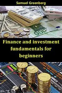 Finance and investment fundamentals for beginners