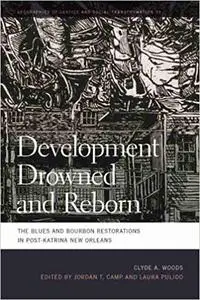 Development Drowned and Reborn: The Blues and Bourbon Restorations in Post-Katrina New Orleans