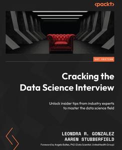 Cracking the Data Science Interview: Unlock Insider Tips from Industry Experts to Master the Data Science Field