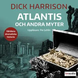 «Atlantis och andra myter» by Dick Harrison
