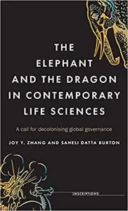 The elephant and the dragon in contemporary life sciences: A call for decolonising global governance