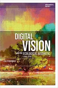 Digital Vision and the Ecological Aesthetic (1968 - 2018)