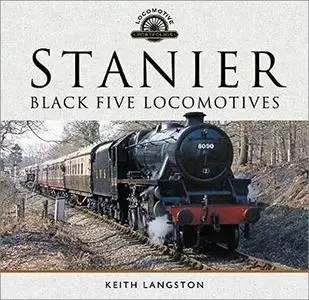 Stanier: Black Five Locomotives