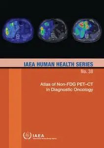 «Atlas of Non-FDG PET–CT in Diagnostic Oncology» by IAEA