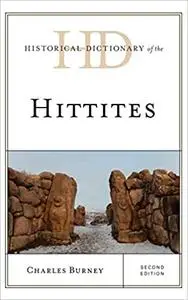 Historical Dictionary of the Hittites, 2nd Edition