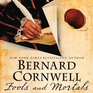 «Fools and Mortals» by Bernard Cornwell