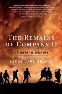 The Remains of Company D: A Story of the Great War (Repost)