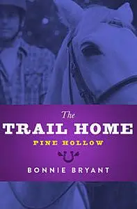 «The Trail Home» by Bonnie Bryant
