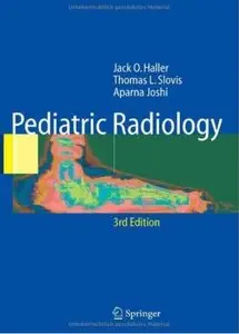 Pediatric Radiology, Third Edition (repost)