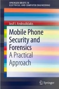 Mobile Phone Security and Forensics: A Practical Approach (Repost)
