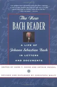 The New Bach Reader: A Life of Johann Sebastian Bach in Letters and Documents by Arthur Mendel