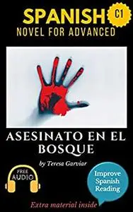 Asesinato en el bosque: Learn Spanish with Improve Spanish Reading