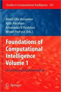Foundations of Computational Intelligence Volume 1: Learning and Approximation
