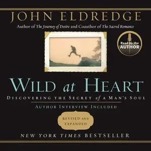 «Wild at Heart» by John Eldredge