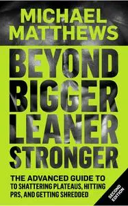 Beyond Bigger Leaner Stronger (Muscle for Life), 2nd Edition