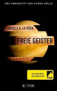 Ursula K. Le Guin - Freie Geister