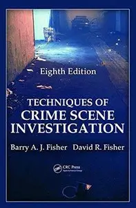 Techniques of Crime Scene Investigation, Eighth Edition