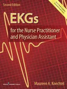 EKGs for the Nurse Practitioner and Physician Assistant, Second Edition