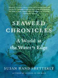 Seaweed Chronicles: A World at the Water’s Edge