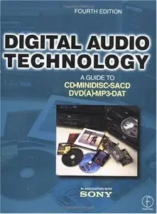 Digital Audio Technology, Fourth Edition: A Guide to CD, MiniDisc, SACD, DVD(A), MP3 and DAT