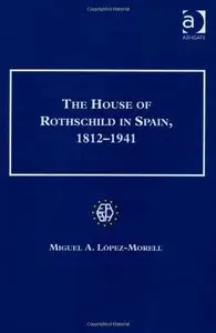 The House of Rothschild in Spain, 1812-1941