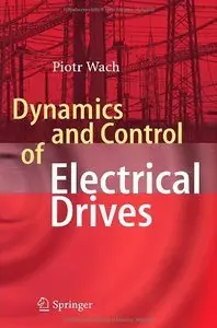 Dynamics and Control of Electrical Drives (Repost)