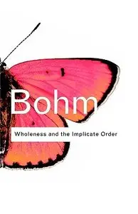 Wholeness and the Implicate Order (repost)