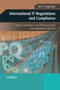 International IT Regulations and Compliance: Quality Standards in the Pharmaceutical and Regulated Industries (Repost)