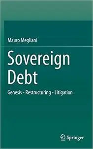 Sovereign Debt: Genesis - Restructuring - Litigation (Repost)