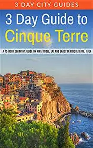 3 Day Guide to Cinque Terre