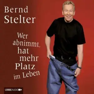 Bernd Stelter - Wer abnimmt, hat mehr Platz im Leben