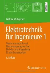 Elektrotechnik für Ingenieure 1: Gleichstromtechnik und Elektromagnetisches Feld (repost)