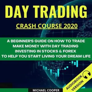 «Day Trading Crash Course 2020» by Michael Cooper