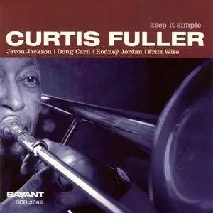 Curtis Fuller - Keep It Simple (2005) {Savant SCD 2062 rec 2003}