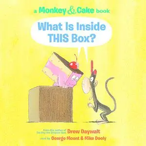 «Monkey and Cake: What is Inside This Box?» by Drew Daywalt