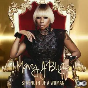 Mary J. Blige - Strength Of A Woman (2017) [Official Digital Downloa