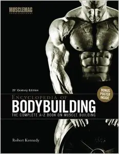 Encyclopedia of Bodybuilding: The Complete A-Z Book on Muscle Building (repost)