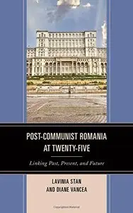 Post-Communist Romania at Twenty-Five: Linking Past, Present, and Future (repost)