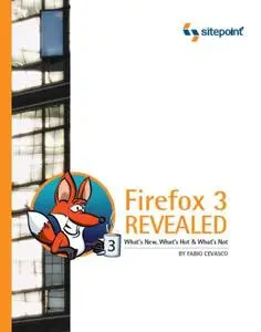 Firefox 3 Revealed - What’s New, What’s Hot & What’s Not 